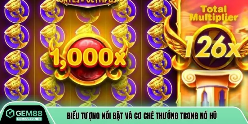 Biểu tượng nổi bật và cơ chế thưởng trong nổ hũ