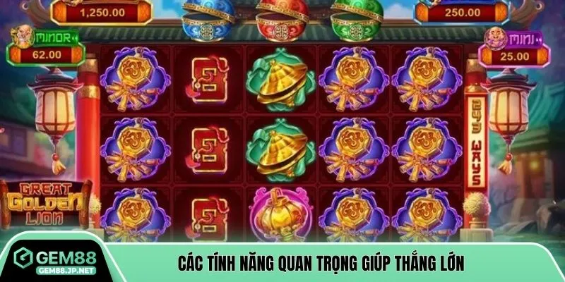 Các tính năng quan trọng giúp thắng lớn 