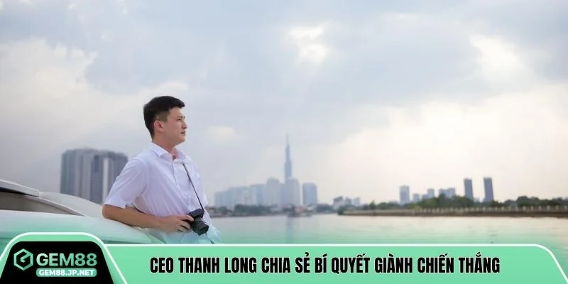CEO Thanh Long chia sẻ bí quyết giành chiến thắng