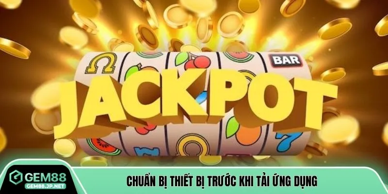 Chuẩn bị thiết bị trước khi tải ứng dụng