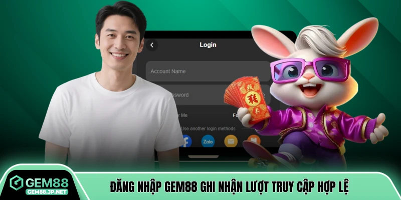 Đăng nhập GEM88 ghi nhận lượt truy cập hợp lệ