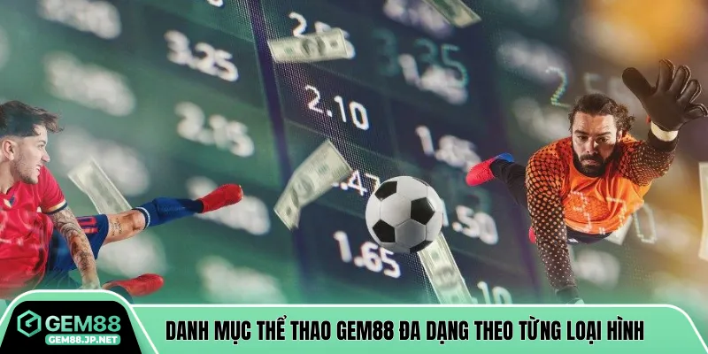 Danh mục thể thao Gem88 đa dạng theo từng loại hình