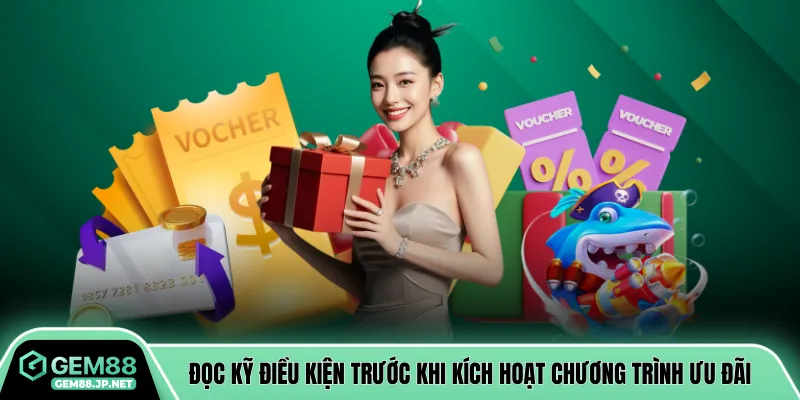 Đọc kỹ điều kiện trước khi kích hoạt chương trình ưu đãi