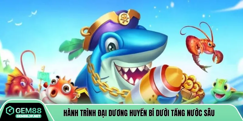 Hành trình đại dương huyền bí dưới tầng nước sâu
