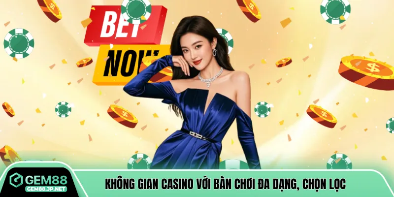 Không gian casino với bàn chơi đa dạng, chọn lọc