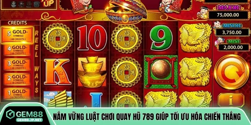 Nắm vững luật chơi quay hũ 789 giúp tối ưu hóa chiến thắng