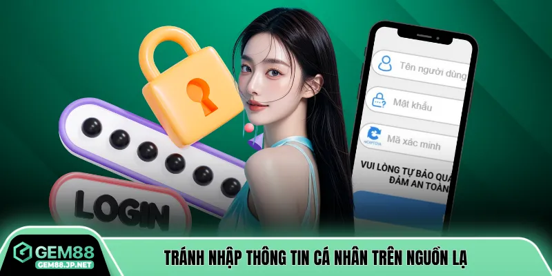 Tránh nhập thông tin cá nhân trên nguồn lạ