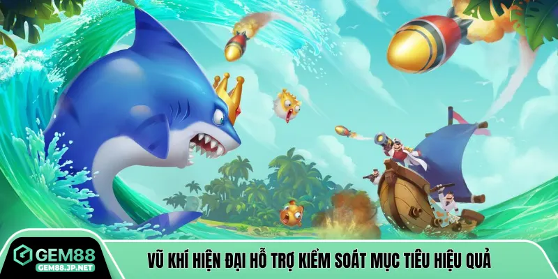 Vũ khí hiện đại hỗ trợ kiểm soát mục tiêu hiệu quả